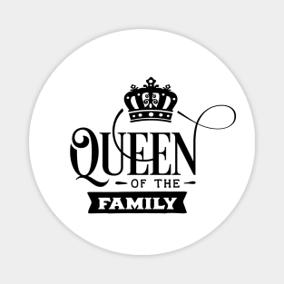 Queen Of The Family Magnet